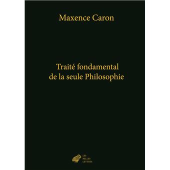 Traité fondamental de la seule Philosophie