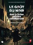 Le goût du noir dans la fiction policière contemporaine