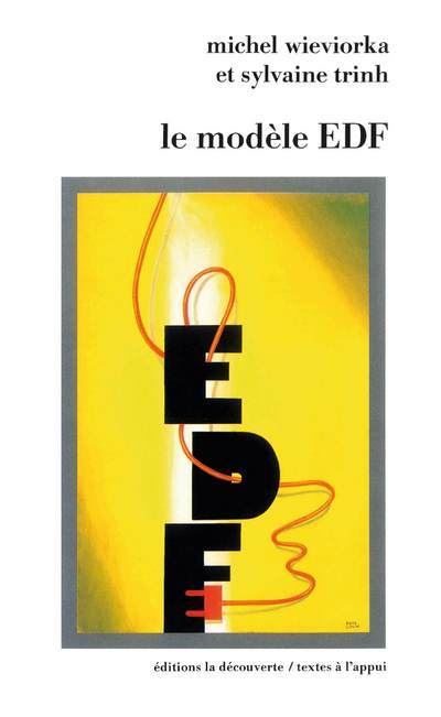 Le modèle EDF essai de sociologie des organisations - Michel Wieviorka - broché