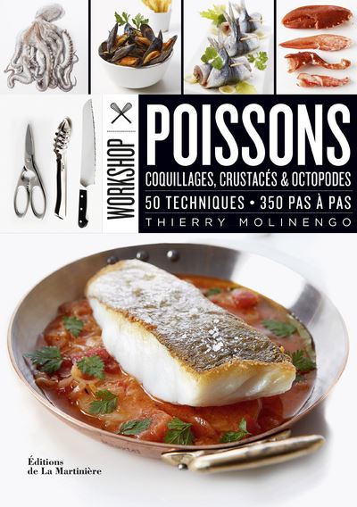 Workshop Poissons. Coquillages, crustacés et octopodes (50 techniques, 350 pas à pas) - Thierry Molinengo - broché