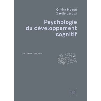 Psychologie du d veloppement cognitif broch Olivier Houd