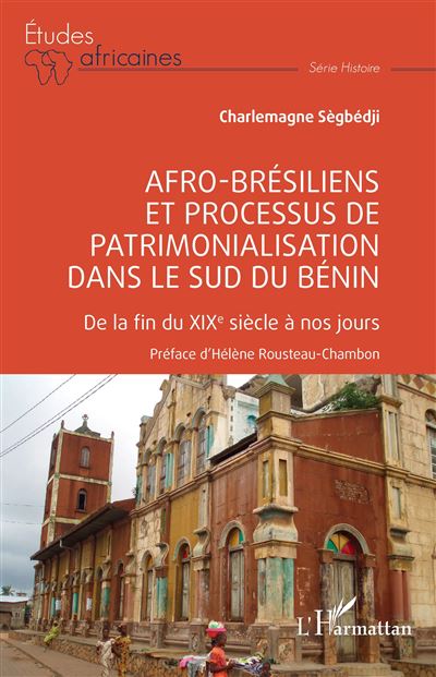 Afro-brésiliens et processus de patrimonialisation dans le sud du Bénin - Charlemagne Segbedji - broché