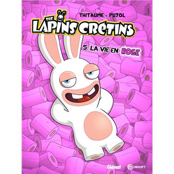 Les Lapins Cretins La Vie En Rose Tome 05 The Lapins Cretins Thitaume Romain Pujol Cartonne Achat Livre Fnac Les Lapins Cretins La Vie En Rose Tome 05 The Lapins Cretins Thitaume Romain Pujol Cartonne Achat Livre Fnac