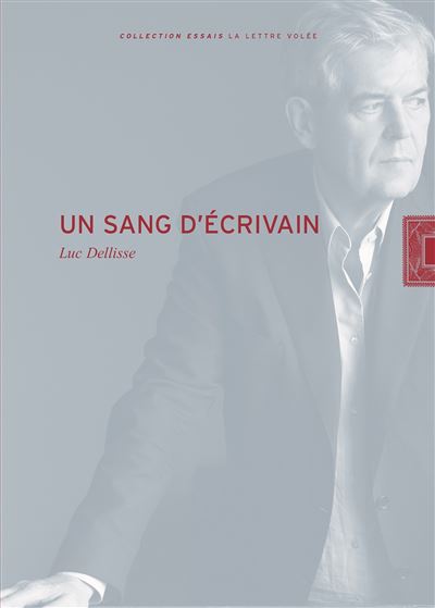 Un sang d’écrivain - Luc Dellisse - broché