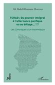Tchad : du pouvoir intégral à l'alternance pacifique ou au déluge... !?
