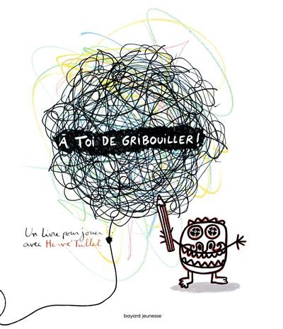 À toi de gribouiller ! - Hervé Tullet - broché