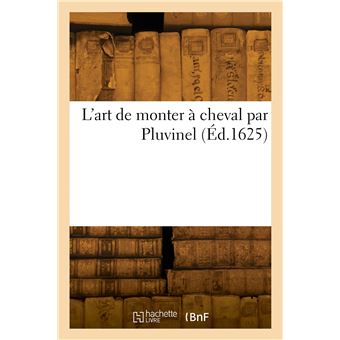 L'art de monter à cheval par Pluvinel