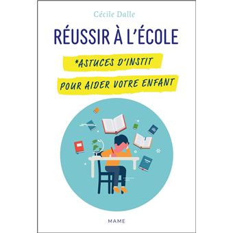 Réussir à l'école : astuces d'instit pour aider votre enfant