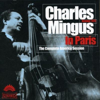 Charles Mingus in Paris complete America sessions