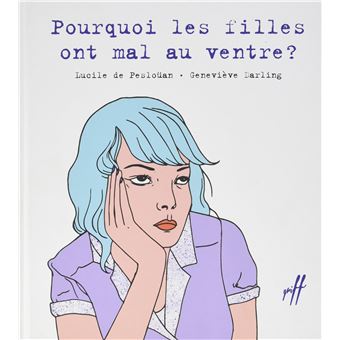 Pourquoi les filles ont mal au ventre ? - 1