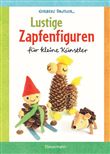 LUSTIGE ZAPFENFIGUREN FÜR KLEINE KUNSTLER