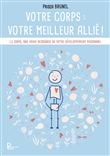 Votre corps : votre meilleur allié !