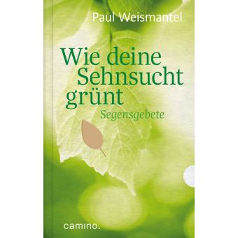 Wie deine Sehnsucht grünt - 1