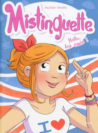 Mistinguette - tome 10 Hello les amis !