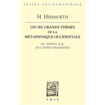Les six grands thèmes de la métaphysique occidentale