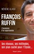 François Ruffin - L'ascension d'un opportuniste