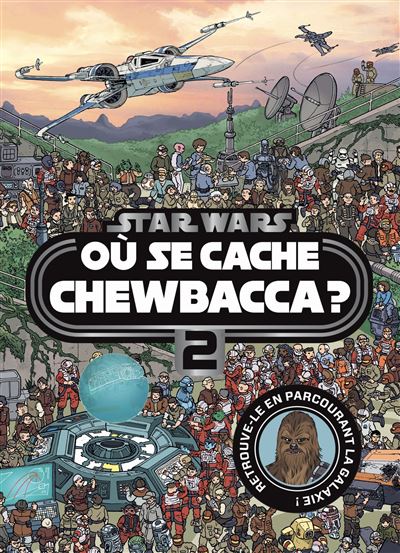 STAR WARS - Où se cache Chewbacca ? Tome 2 - Cherche et trouve -  Collectif - broché