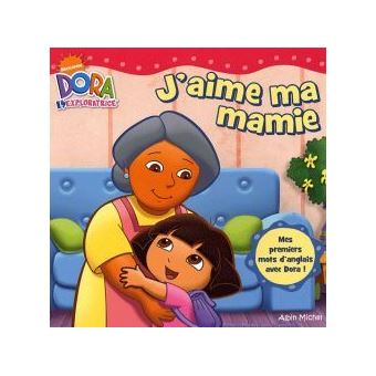 Dora L Exploratrice Edition Bilingue Francais Anglais J Aime Ma Mamie Collectif Broche Achat Livre Fnac