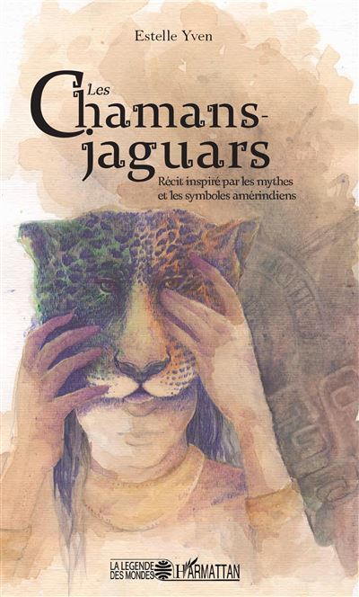 Les chamans jaguars - Estelle Yven - broché