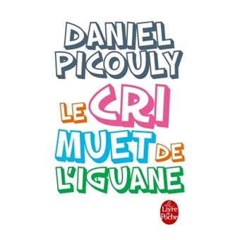 Le Cri Muet De L Iguane Poche Daniel Picouly Achat Livre Fnac