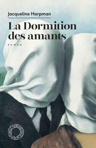 La Dormition des amants - Jacqueline Harpman - broché