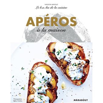 Le B.A-B.A de la cuisine - Apéros à la maison