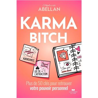 Karma Bitch - Plus de 50 clés pour retrouver votre pouvoir personnel