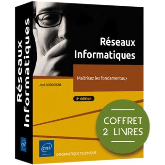 Réseaux Informatiques - Coffret de 2 livres - Maîtrisez les fondamentaux (8e édition)