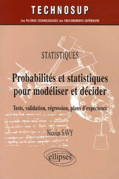 Probabilités et statistiques pour modéliser et décider