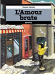 L'amour brute