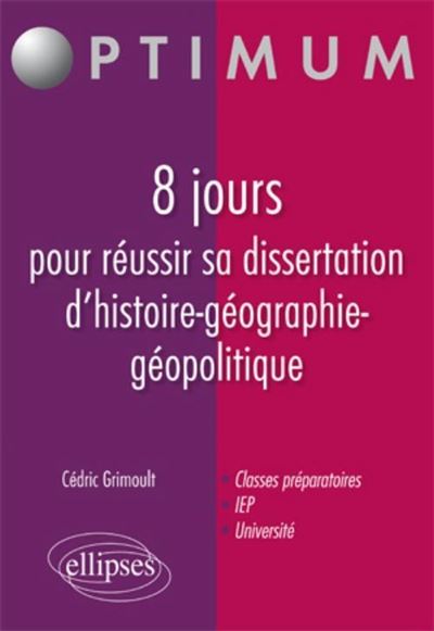 8 jours pour réussir sa dissertation d'histoire-géographie-