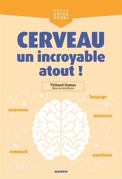 Cerveau, un incroyable atout ! - Thibaud Dumas - broché