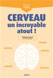 Cerveau, un incroyable atout !