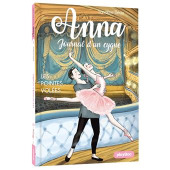 Anna, journal d'un cygne - Les pointes volées - T4