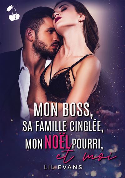Mon boss, sa famille cinglée, mon Noël pourri et moi...