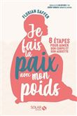 Je fais la paix avec mon poids - 8 étapes pour aimer son corps et son assiette