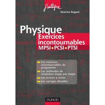 Physique, Les Exercices Incontournables MPSI-PCSI-PTSI - Broché ...