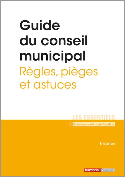 Guide du conseil municipal - Eric Landot - broché