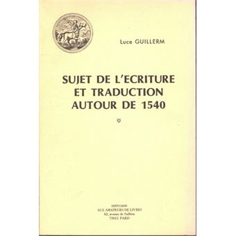 Sujet de l'écriture et traduction autour de 1540