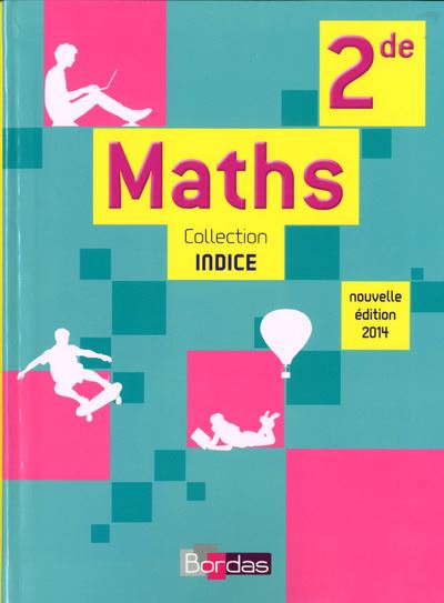Indice Mathématiques 2de 2014 Manuel de l'élève - Jean-Louis Bonnafet - broché