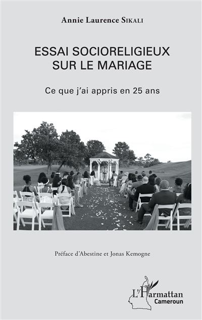 Essai socioreligieux sur le mariage - Annie Laurence Sikali - broché