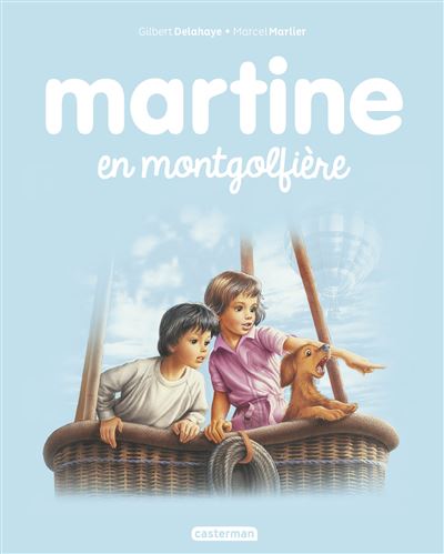 Martine en montgolfière - Gilbert Delahaye - cartonné