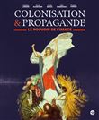 Colonisation & propagande - Le pouvoir de l'image