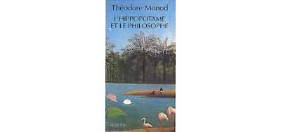 Hippopotame et le philosophe (l') - Théodore Monod - broché
