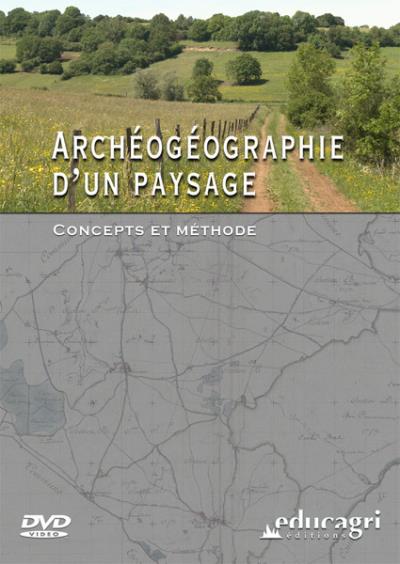 Archéogéographie d'un paysage : concepts et méthode