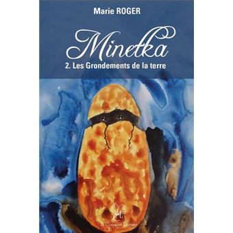 Minetka - Tome 2 - Le Grondements de la terre - Marie Roger - broché ...
