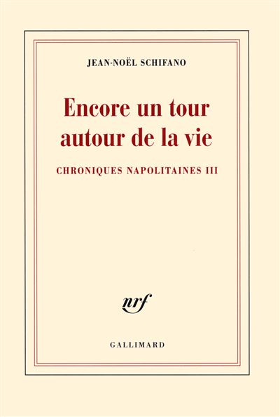 Encore un tour autour de la vie - Jean-Noël Schifano - broché
