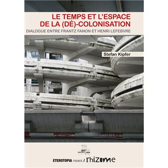 Le temps et l'espace de la (dé)-colonisation