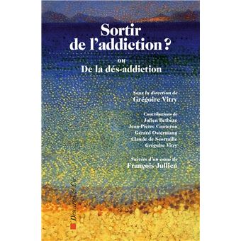 Sortir de l'addiction ?