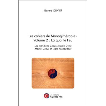 Les cahiers de Manoqithérapie - Volume 2 : La qualité Feu
